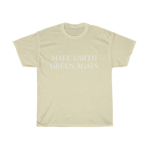 Make Earth Green Again—Unisex Heavy Cotton Tee - Science Geek Club