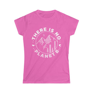 There Is No Planet B Soft T-Shirt - Science Geek Club