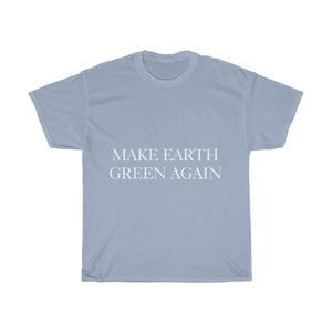 Make Earth Green Again Unisex Heavy Cotton Tee - Science Geek Club