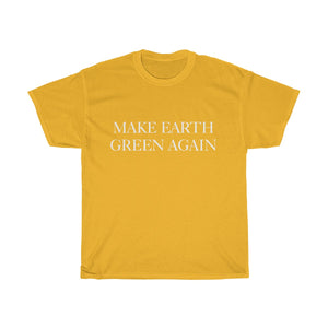 Make Earth Green Again—Unisex Heavy Cotton Tee - Science Geek Club