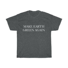 Load image into Gallery viewer, Make Earth Green Again—Unisex Heavy Cotton Tee - Science Geek Club