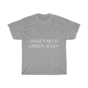 Make Earth Green Again Unisex Heavy Cotton Tee - Science Geek Club