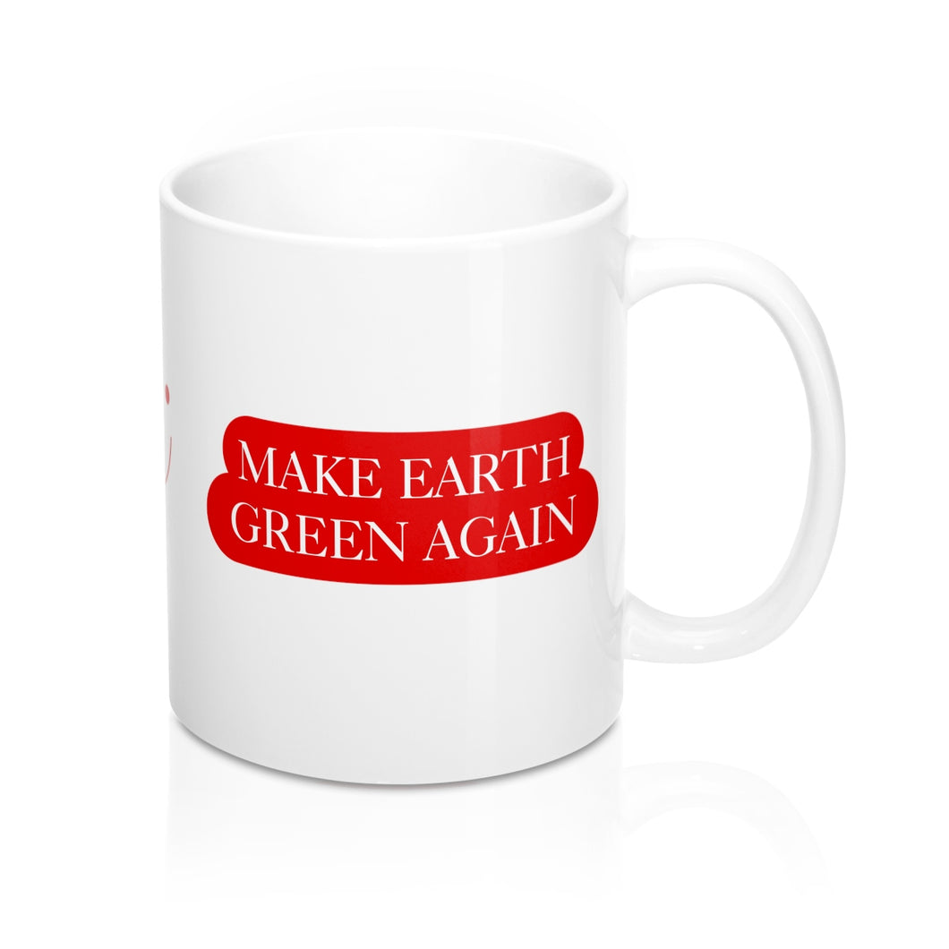 Make Earth Green Again—Mug 11oz - Science Geek Club