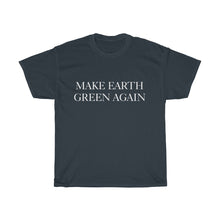 Load image into Gallery viewer, Make Earth Green Again—Unisex Heavy Cotton Tee - Science Geek Club